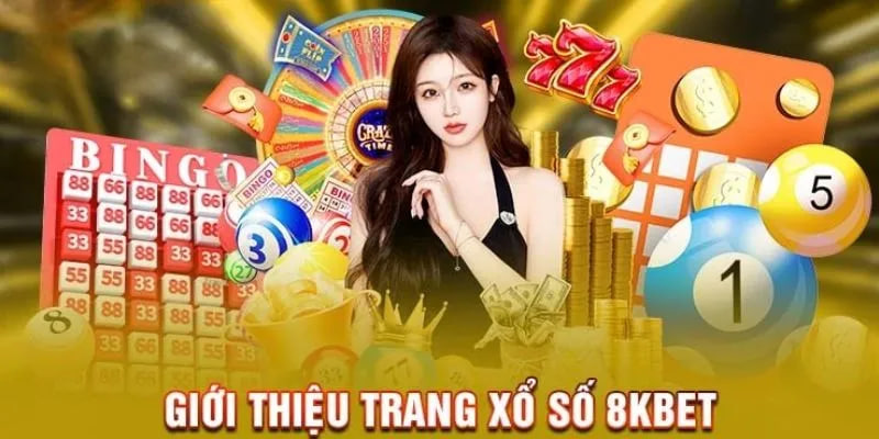 Giới thiệu trang xổ số 8kbet 